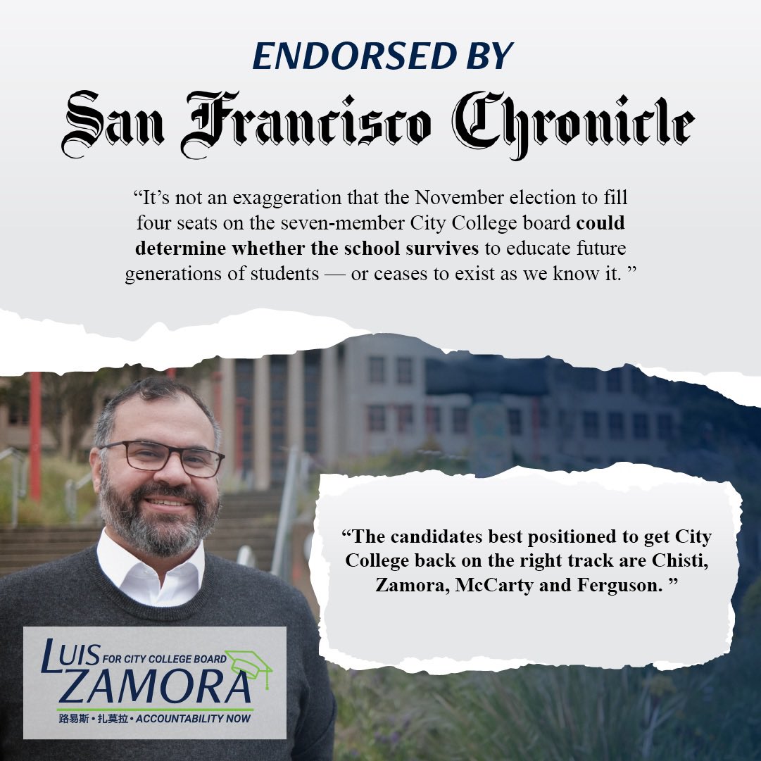 Luis A. Zamora 雷嘉華 (@luis_a_zamora) on Twitter photo Thrilled to announce the <a href="/sfchronicle/">San Francisco Chronicle</a>’s endorsement for my City College campaign! With so much at stake, I am gratified to know San Francisco’s paper of record recognizes my ability to put CCSF back on track to ensure it survives to educate future generations of students. Thrilled to announce the <a href="/sfchronicle/">San Francisco Chronicle</a>’s endorsement for my City College campaign! With so much at stake, I am gratified to know San Francisco’s paper of record recognizes my ability to put CCSF back on track to ensure it survives to educate future generations of students.