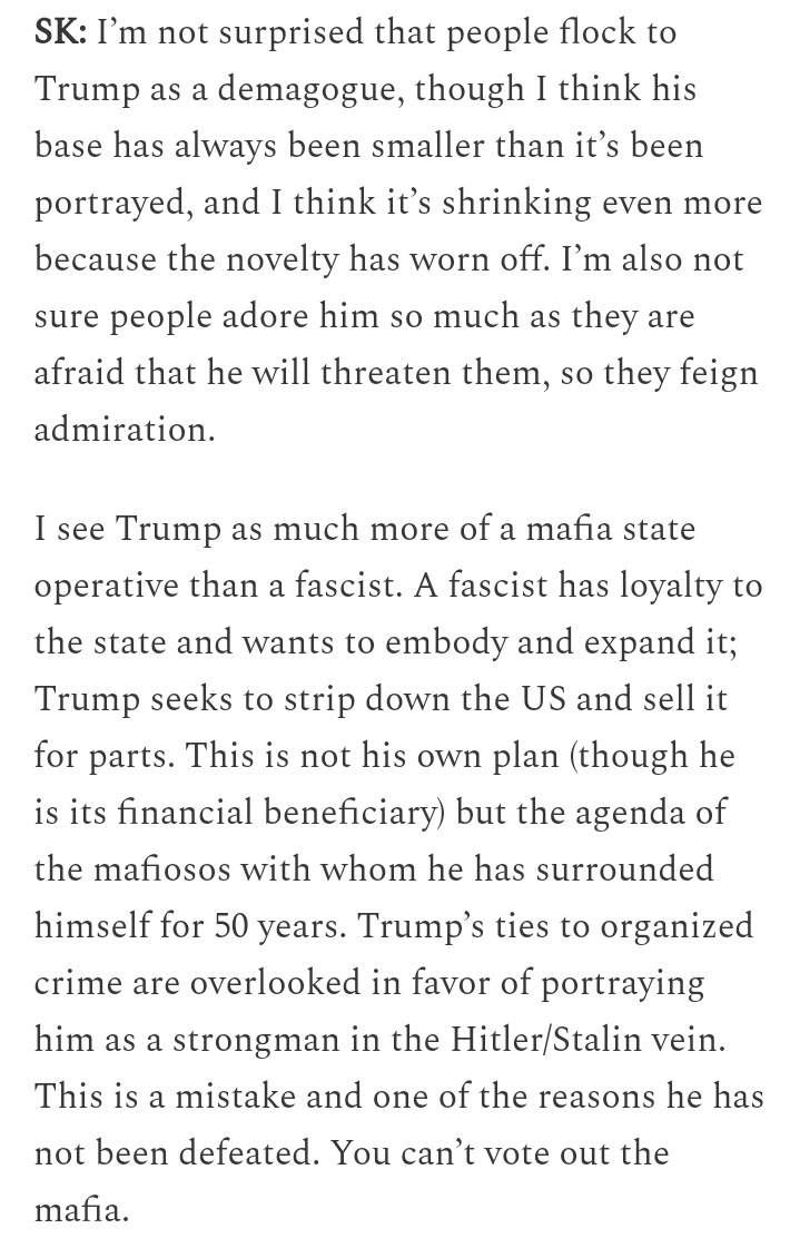 "Trump is much more of a mafia state operative than a fascist. This is one of the reasons he hasn't been defeated. You can't vote out the mafia."