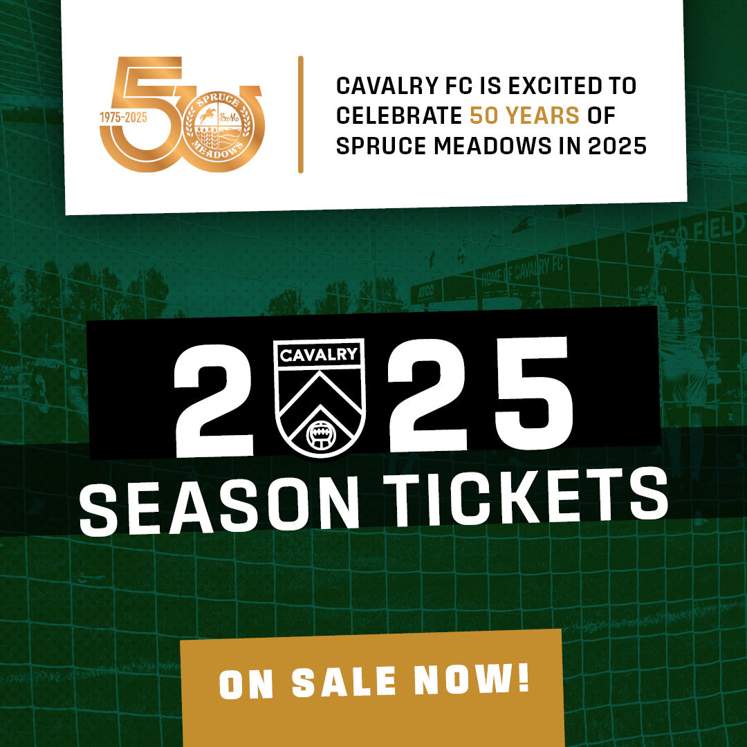 𝐁𝐞𝐜𝐨𝐦𝐞 𝐚 𝐏𝐚𝐫𝐭 𝐨𝐟 𝐇𝐢𝐬𝐭𝐨𝐫𝐲 𝐢𝐧 𝟐𝟎𝟐𝟓

Join us as we celebrate 50 years of <a href="/Spruce_Meadows/">Spruce Meadows</a> in 2025. We can’t wait for you to ride with us into a historic year!

Learn more at cavalryfc.ca/season-ticket

#SeasonTickets #CavalryFC #CavsFC #RideWithUs