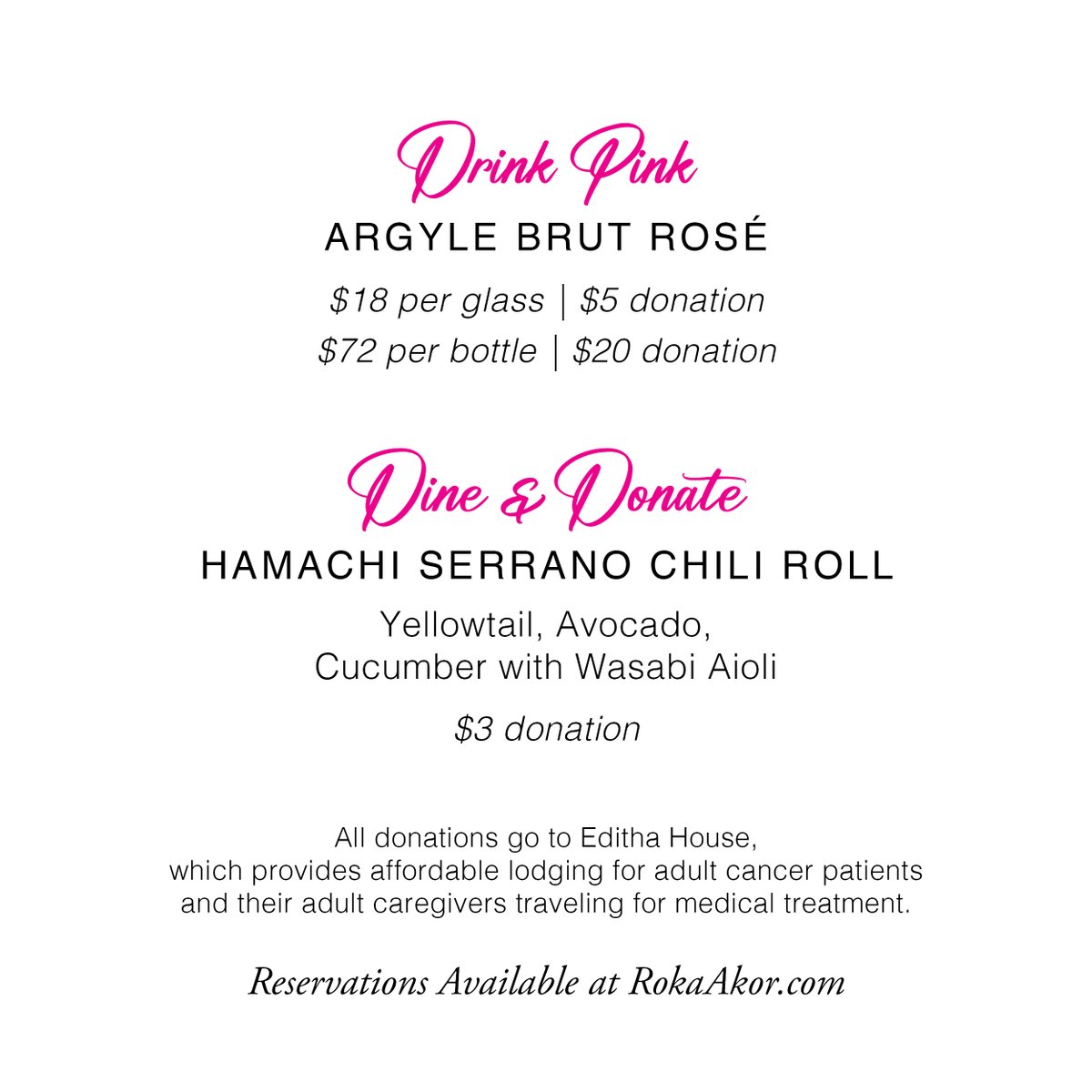 Drink pink, dine and make a difference. 🩷 Whether you’re sipping Argyle Brut Rosé or enjoying a Hamachi Serrano Chili Roll (or both!), every order helps support patients through Editha House. 

Find out more online at rokaakor.com