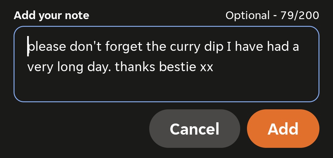 A note on my takeaway order which reads "please don't forget the curry dip I have had a very long day. Thanks bestie xx"