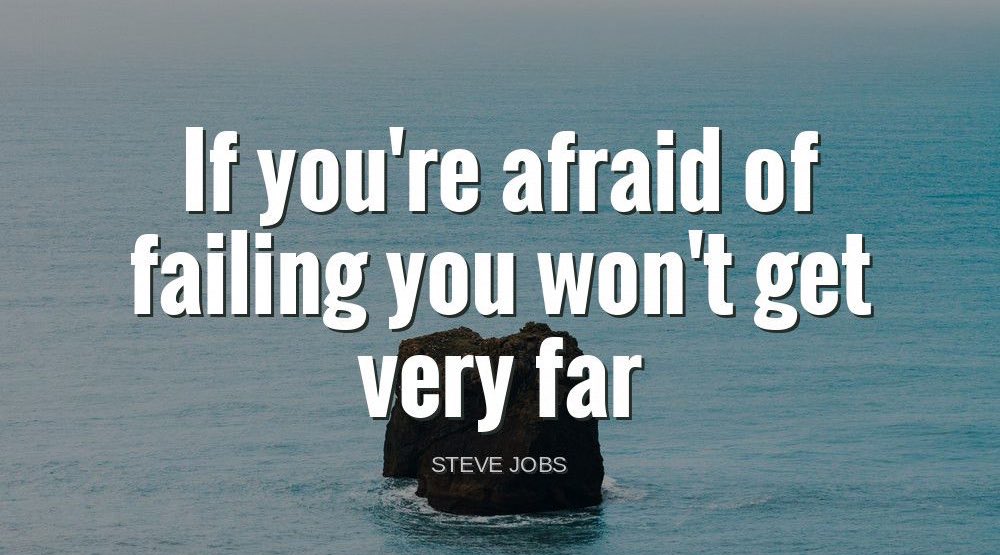 TheZigZiglar's tweet photo. "If you're afraid of failing you won't get very far."-Steve Jobs https://t.co/SdwzojtQWe