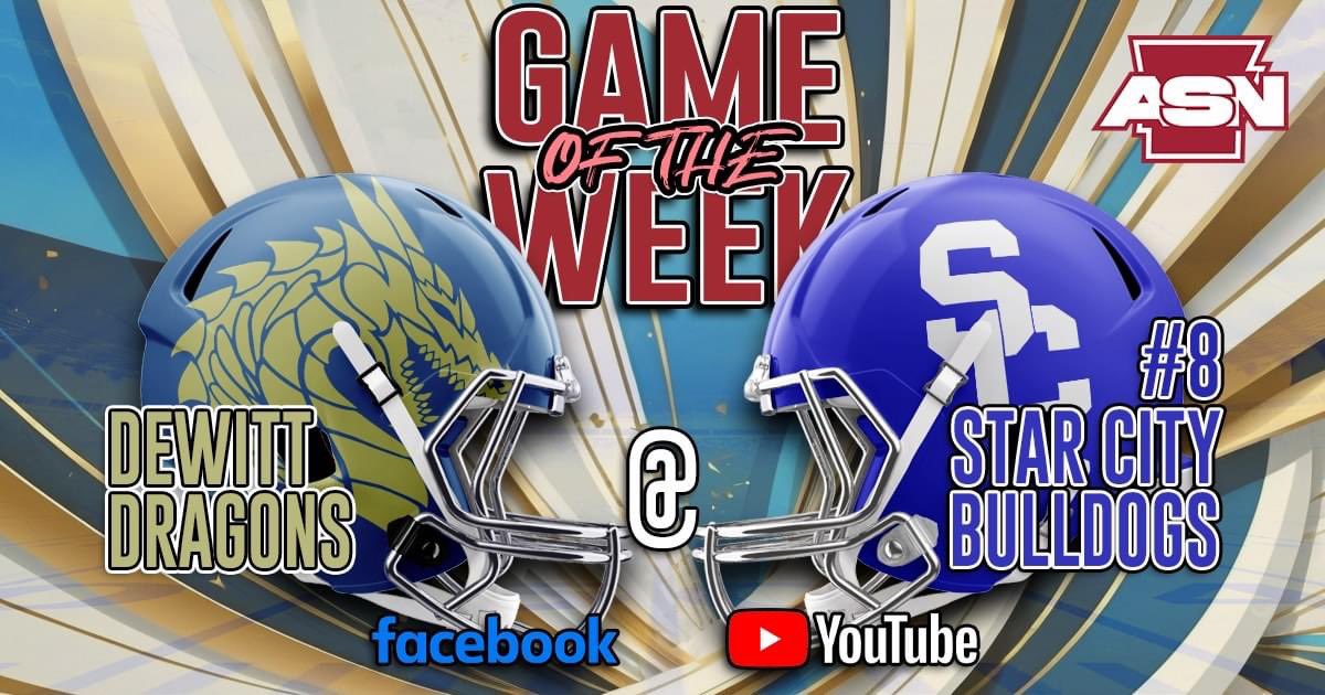 This week we are excited to bring you DeWitt vs #8 Star City as our Game of the Week! We will be live on our Facebook and YouTube channel Friday night, make sure to tune in. You won’t want to miss these top teams in the 4A-8 conference fighting for playoff positioning.