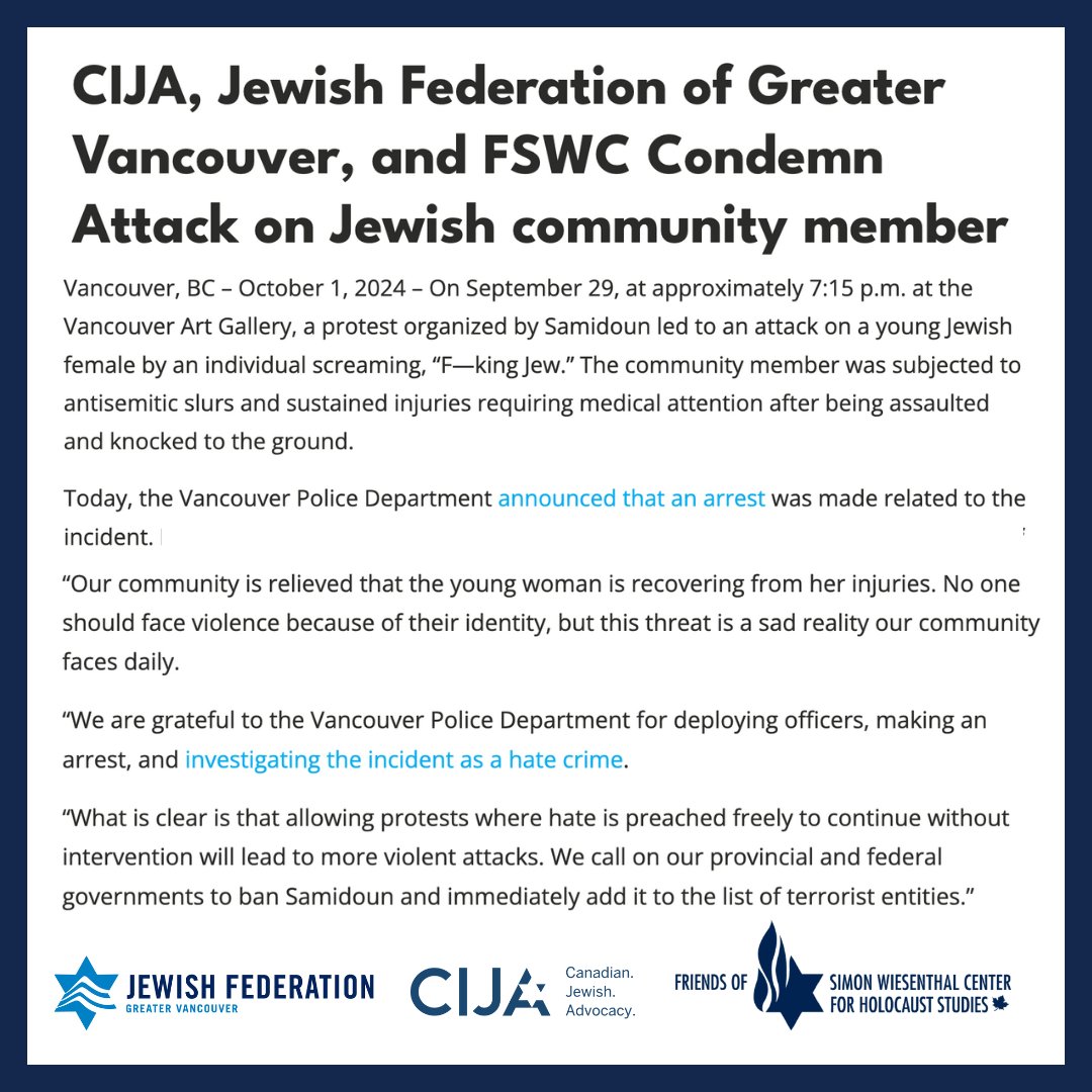 The <a href="/VancouverPD/">Vancouver Police</a> has made an arrest after a young Jewish female was attacked by an individual screaming, “F—king Jew” and sustained injuries requiring medical attention.

Read the following statement from <a href="/CIJAinfo/">CIJA</a> and <a href="/CanadianFSWC/">Friends of Simon Wiesenthal Center</a> : ow.ly/nHw650TAGFm