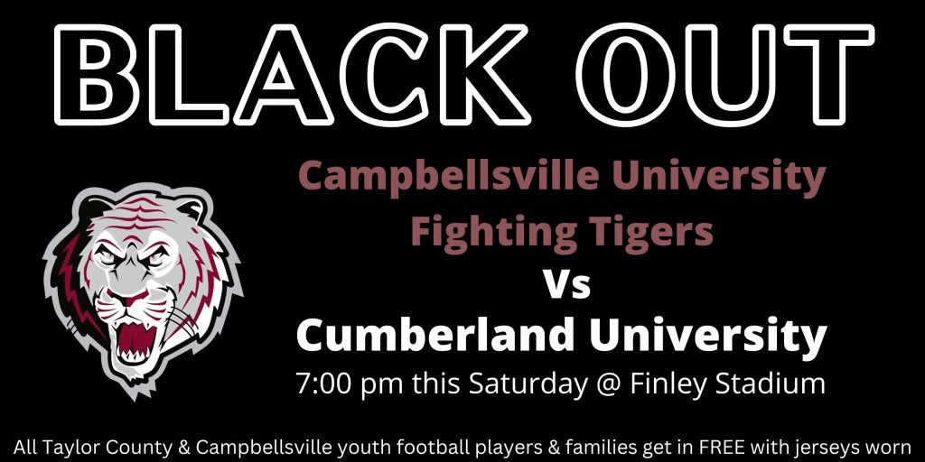 Saturday night. 7 PM. Blackout. ALL Taylor County &amp; Campbellsville youth football players &amp; families get in FREE with jerseys worn.