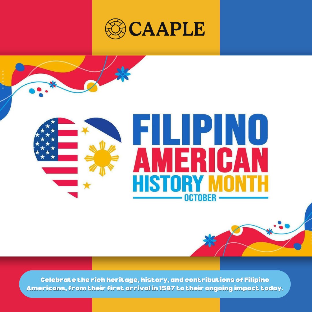 October is Filipino American History Month! Let's celebrate the rich heritage, history, and contributions of Filipino Americans, from their first arrival in 1587 to their ongoing impact today. #FilipinoAmericanHistoryMonth #CAAPLEproud