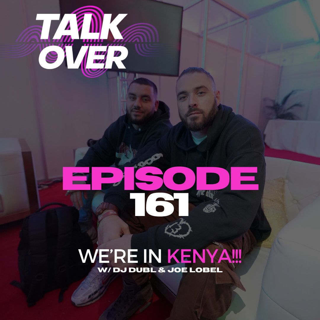 NEW EPISODE!!! 

Here's something you didn't expect to see today... 

TALKOVER POD - LIVE &amp; DIRECT FROM NAIROBI, KENYA!!! 

With <a href="/DJDUBL/">DJ DUBL</a> &amp; <a href="/JoeLobel/">DJ Joe Lobel</a>!!!
#TalkoverPod

Listen here; linktr.ee/talkoverpod