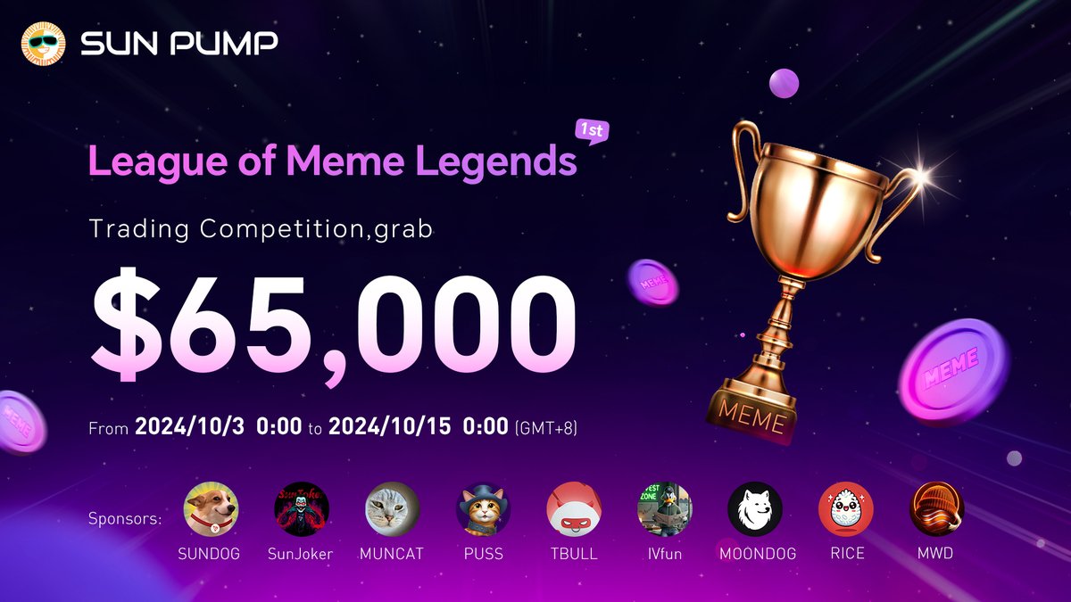🎉 SunPump’s 1st “League of Meme Legends” Trading Competition is about to begin! 🎉

🏆 Prize Pool:
Valued at 65,000 USDT across 10 pools; the top 500 participants will randomly share 2,000 USDT in trial trading funds.

🗓 Duration: Oct 3 - Oct 15, 2024, 0:00 (UTC+8)

💡 How to