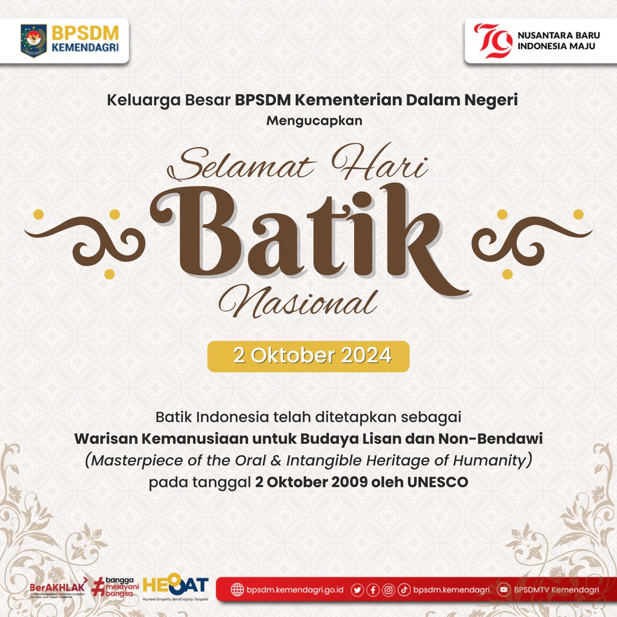 BPSDMkemendagri's tweet photo. Selamat Hari Batik Nasional !!
2 Oktober 2024
Mari kita banggakan keindahan Warisan Budaya Indonesia dengan mengenakan Batik hari ini.
#BPSDMHEBAT #Kemendagri #HariBatikNasional #Batik #ASNBerAKHLAK https://t.co/FGpe7MU7VD