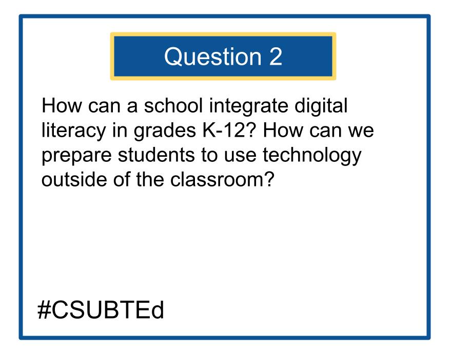 DrEddiesClass's tweet photo. Q2) How can a school integrate digital literacy in grades K-12? How can we prepare students to use technology outside of the classroom? #CSUBTED https://t.co/Gc3ZjyEV47