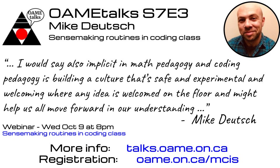 OAMEtalks's tweet image. [New Podcast] This episode features @mdeutschmtl previewing their Oct 9th @OAMEcounts webinar &quot;Sensemaking routines in coding class&quot;. WODB, Slow reveal code, same different but with code. More info:

talks.oame.on.ca/season-7 

#mathchat #MTBoS #iTeachMath