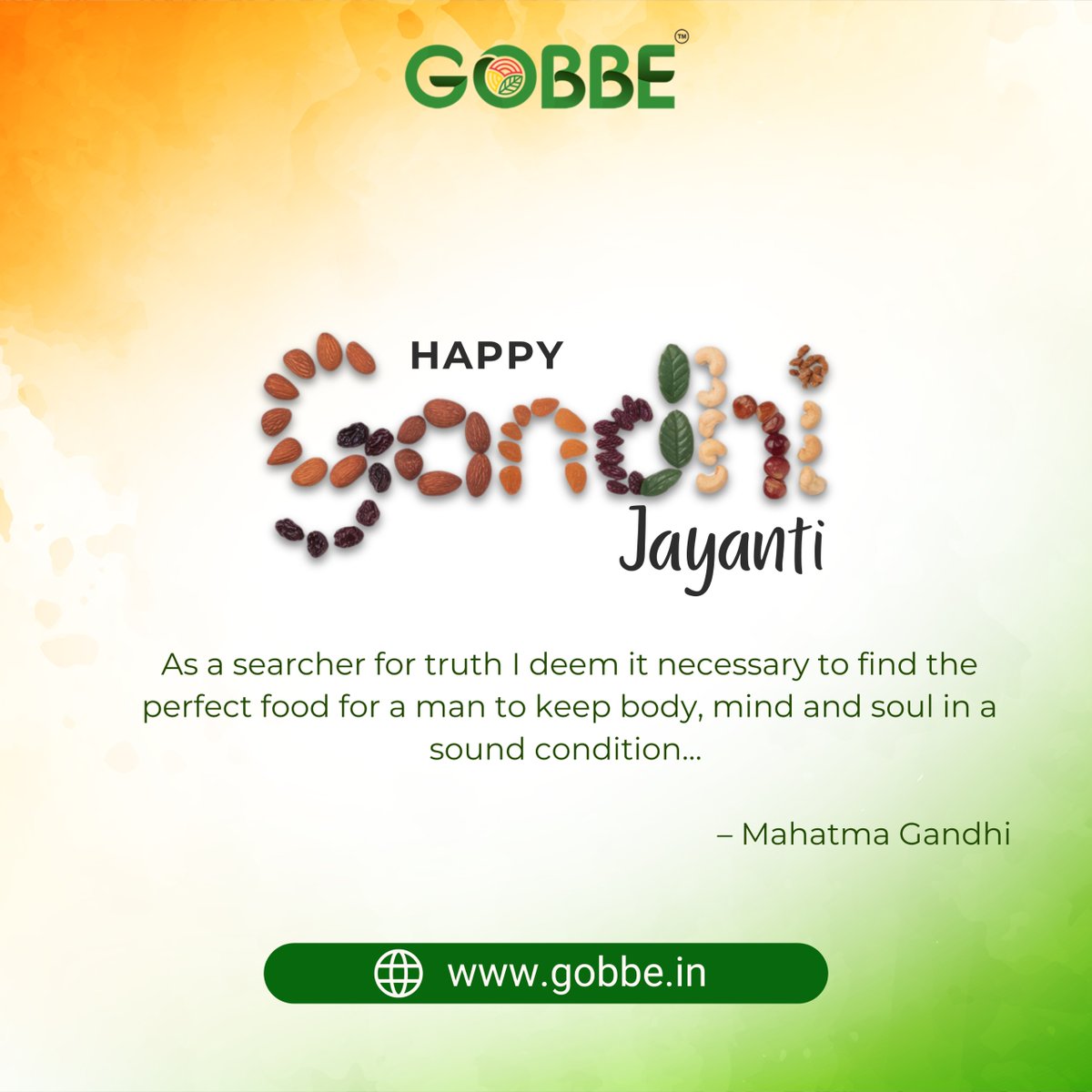 GobbeIndia's tweet photo. In the journey for truth, every choice matters. Gobbe's dry fruits offer the wholesome goodness essential for keeping your body, mind, and soul aligned. Discover the truth in every bite!

#gandhibirthday #gobbe #GandhiJayanti #RememberingGandhi #Oct2nd #CelebrateGandhi https://t.co/k1FOEfxiTz