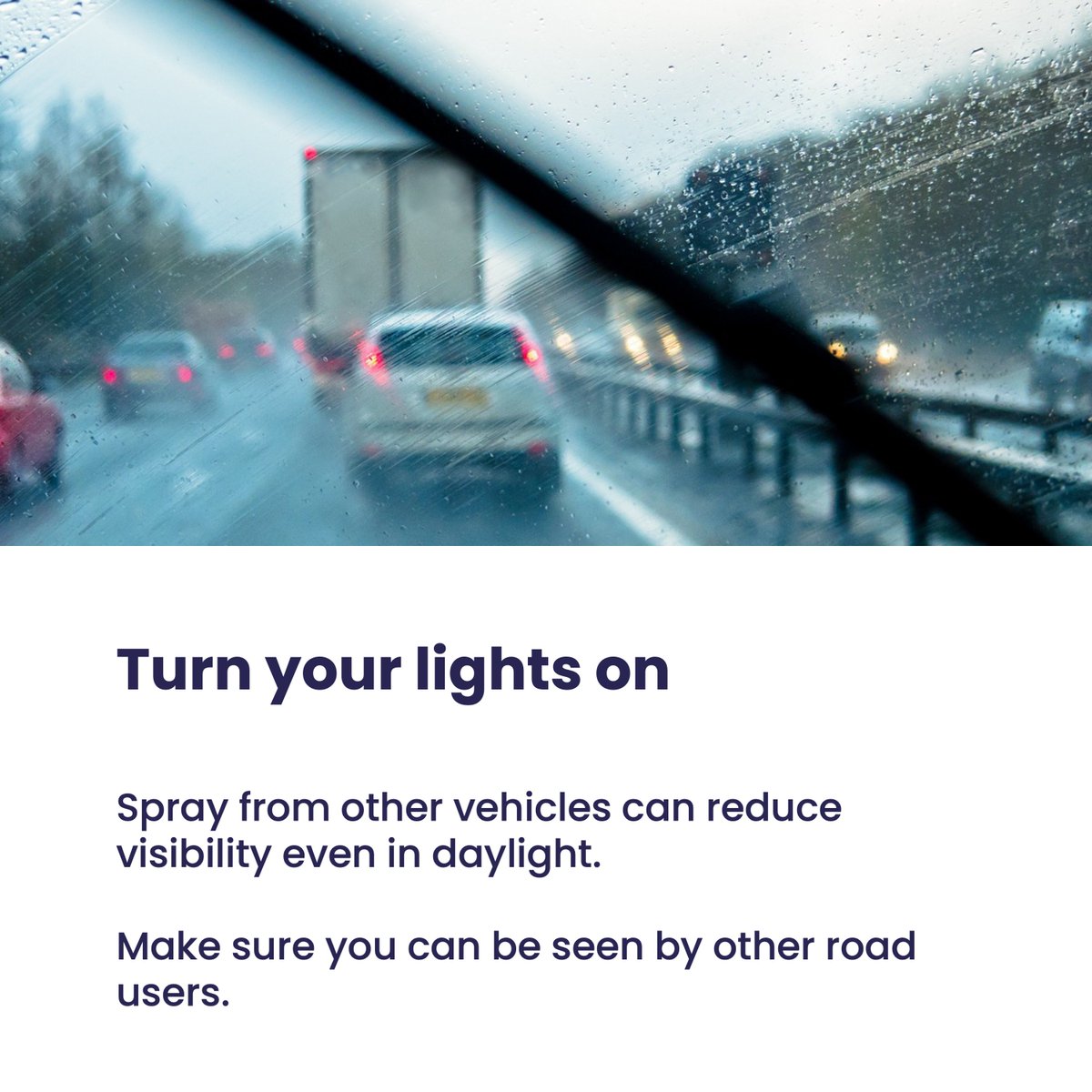 Rainy day tip: 

Turn your lights on! 

Spray from other vehicles can reduce visibility even in daylight.

Turn your lights on so other road users can clearly see you going places.