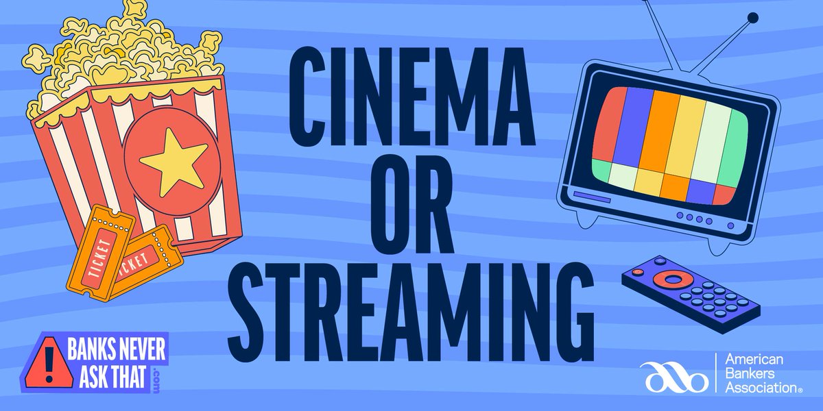 Stream at home or go to the movies? #BanksNeverAskThat. They also won't ask you to click suspicious links or open unexpected attachments. Spoil scammers’ plot by learning how to spot their tricks 👉 aba.social/4enhkJl