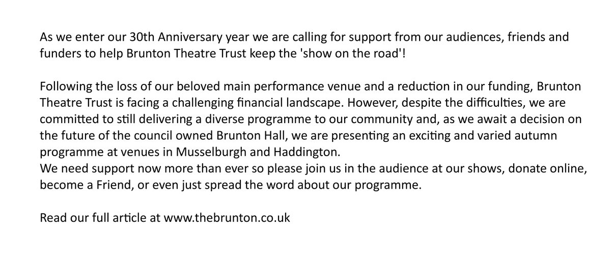 As we enter our 30th year we are calling for support from our audiences, friends &amp; funders to help keep the show on the road! Please join us at our shows, donate, become a Friend, or just spread the word about our programme. Full info here bit.ly/supportBrunton #eastlothian