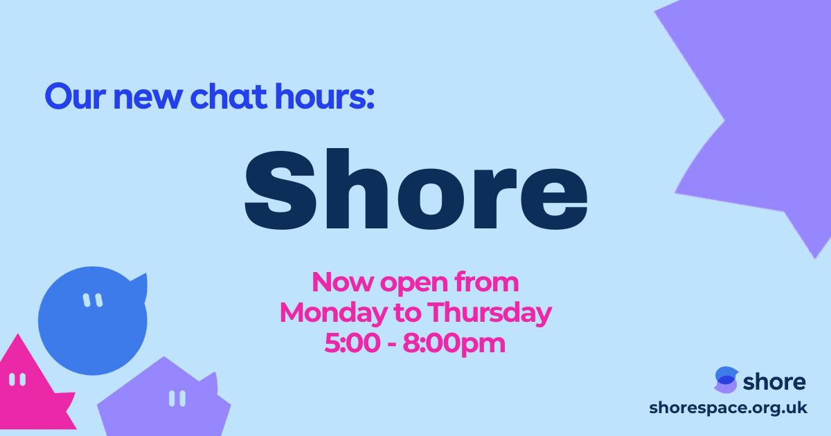 💬 You asked and we listened. 

We're increasing our #Shore chat hours so we can support more young people with their concerns about sexual thoughts and behaviour. 

Find out more about Shore: shorespace.org.uk