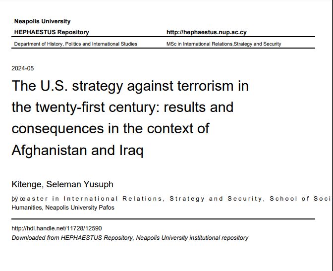 selemanykitenge's tweet photo. My Thesis  is officially published by Neapolis University Pafos Library. The Thesis is titled: "The U.S. strategy against terrorism in the twenty-first century: results and consequences in the context of Afghanistan and Iraq."

https://t.co/bFVUvsvNn9 https://t.co/Bbta7Z9BQr