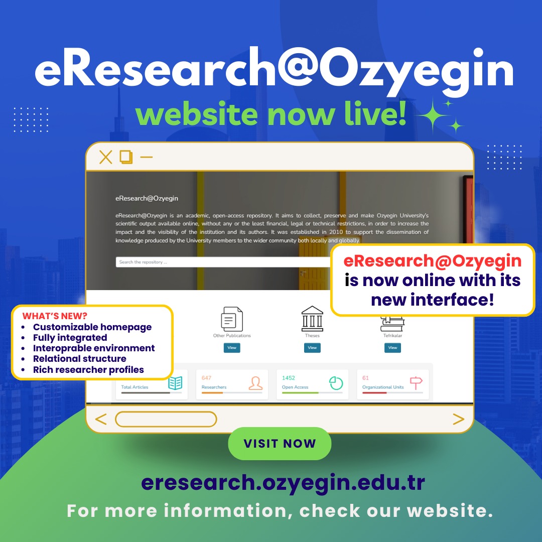 The Institutional Repository, eResearch@Ozyegin, is now online with a new platform!
