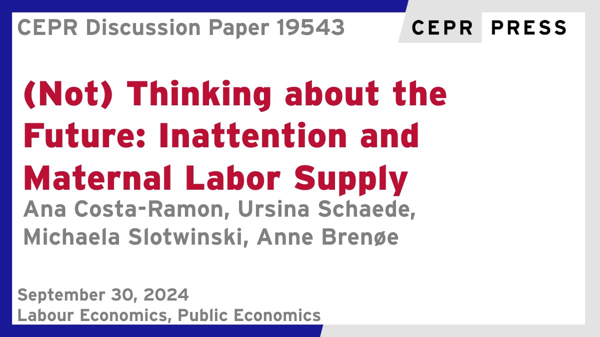 CEPR (@cepr_org) on Twitter photo New CEPR Discussion Paper - DP19543
(Not) Thinking about the Future: Inattention and Maternal Labor Supply
Ana Costa-Ramon <a href="/UZH_en/">University of Zurich</a>, Ursina Schaede <a href="/TuftsUniversity/">Tufts University</a>, Michaela Slotwinski <a href="/UZH_en/">University of Zurich</a>, Anne Brenøe <a href="/UZH_en/">University of Zurich</a>
ow.ly/uigx50TzQAg
#CEPR_LE #CEPR_PE #economics New CEPR Discussion Paper - DP19543
(Not) Thinking about the Future: Inattention and Maternal Labor Supply
Ana Costa-Ramon <a href="/UZH_en/">University of Zurich</a>, Ursina Schaede <a href="/TuftsUniversity/">Tufts University</a>, Michaela Slotwinski <a href="/UZH_en/">University of Zurich</a>, Anne Brenøe <a href="/UZH_en/">University of Zurich</a>
ow.ly/uigx50TzQAg
#CEPR_LE #CEPR_PE #economics