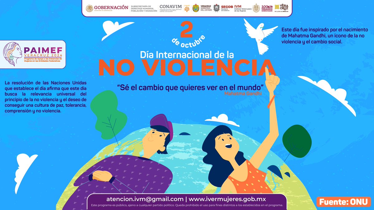 2 de octubre | Día Internacional de la No Violencia
En Veracruz, desde el 2019 se creó la estrategia "Cero Tolerancia a la Violencia Contra las Mujeres y las Niñas en Veracruz" para respetar y proteger y promover los Derechos Humanos de las Mujeres.