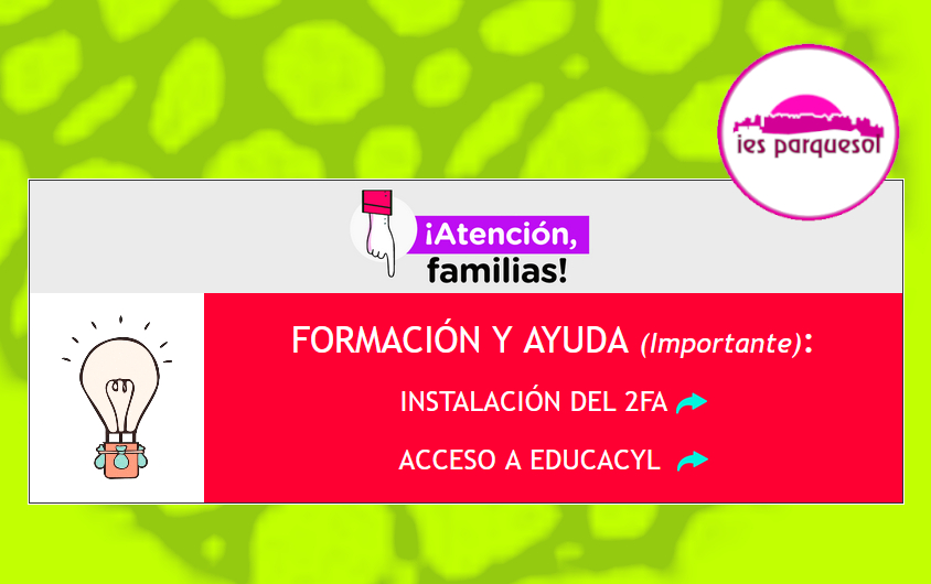 📢 Atención Familias 👁️‍🗨️ Sesiones de formación para instalar el doble factor de autenticación, alta de familias en educacyl y recuperación de contraseñas. AYUDA DIGITAL PARA FAMILIAS. ASESORES. Acceso a la Información en la página web del IES Parquesol. 📌
