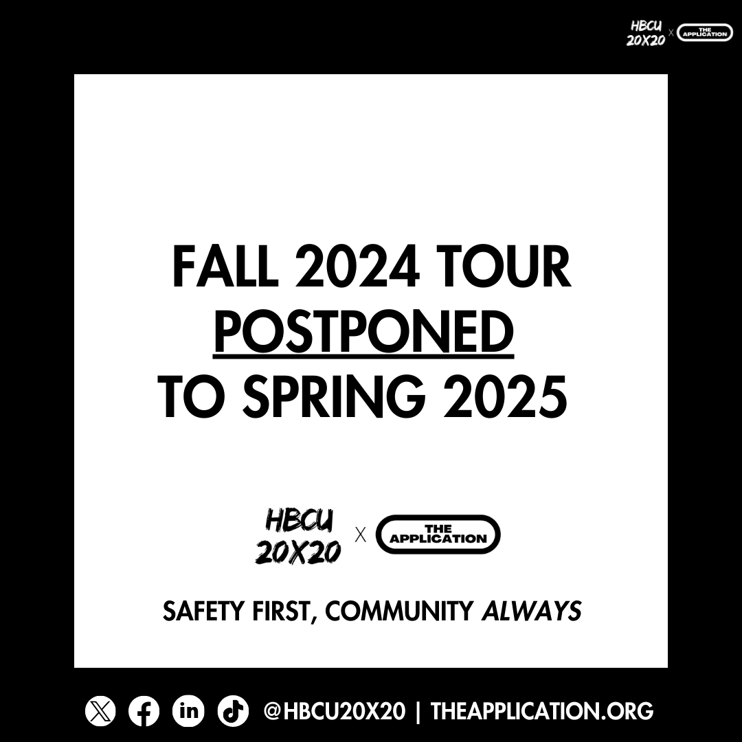 In light of the recent impact of Hurricane Helene, we have made the difficult decision to postpone the HBCU 20x20 Tour until Spring 2025.

Our priority is always the safety and well-being of the students, staff, and communities we serve.

Stay tuned for further updates for 2025!