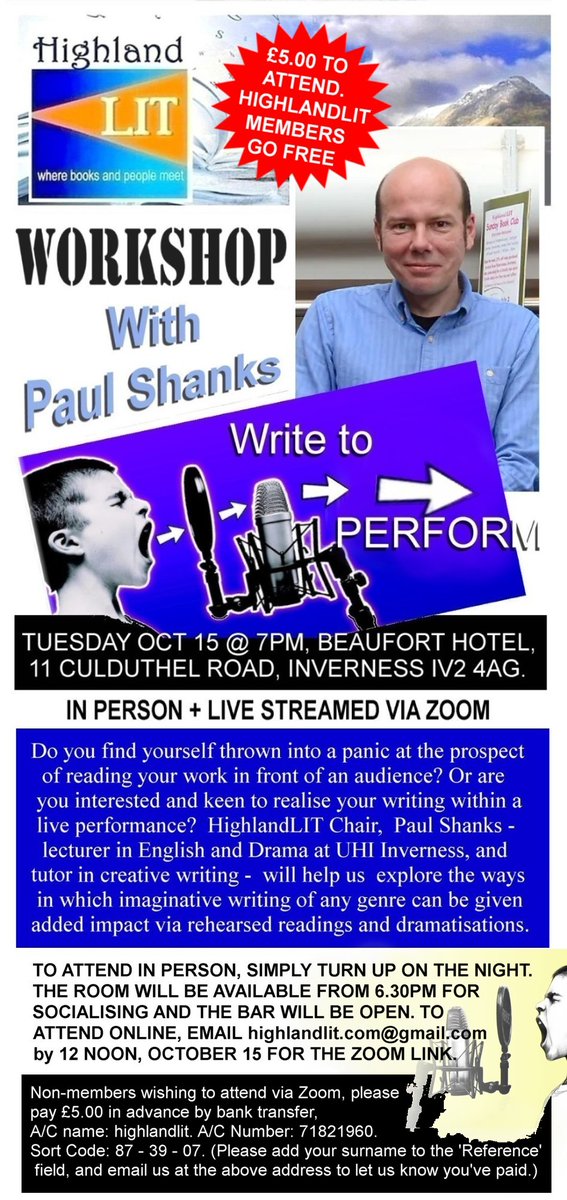 Write to Perform' workshop on 15th October at 7pm with Dr Paul Shanks,  who will help us explore the ways in which imaginative writing of any genre  can be given added impact via rehearsed readings and dramatisations. For full details see: highlandlit.com/events
