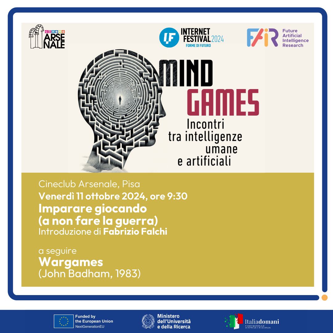 FondazioneFAIR (@fondazione_fair) on Twitter photo MIND GAMES
📅 11/10/24 🕘 9:30📍Cineclub Arsenale Pisa
Un ragazzo attiva per errore un supercomputer dell’esercito in Wargames, film cult che ha ispirato generazioni. Ne parliamo all'Internet Festival con <a href="/ffalchi/">Fabrizio Falchi</a> di #FAIR e <a href="/CNRsocial_/">CNR Consiglio Nazionale delle Ricerche</a> .
Info 👉 buff.ly/47IKnoc MIND GAMES
📅 11/10/24 🕘 9:30📍Cineclub Arsenale Pisa
Un ragazzo attiva per errore un supercomputer dell’esercito in Wargames, film cult che ha ispirato generazioni. Ne parliamo all'Internet Festival con <a href="/ffalchi/">Fabrizio Falchi</a> di #FAIR e <a href="/CNRsocial_/">CNR Consiglio Nazionale delle Ricerche</a> .
Info 👉 buff.ly/47IKnoc