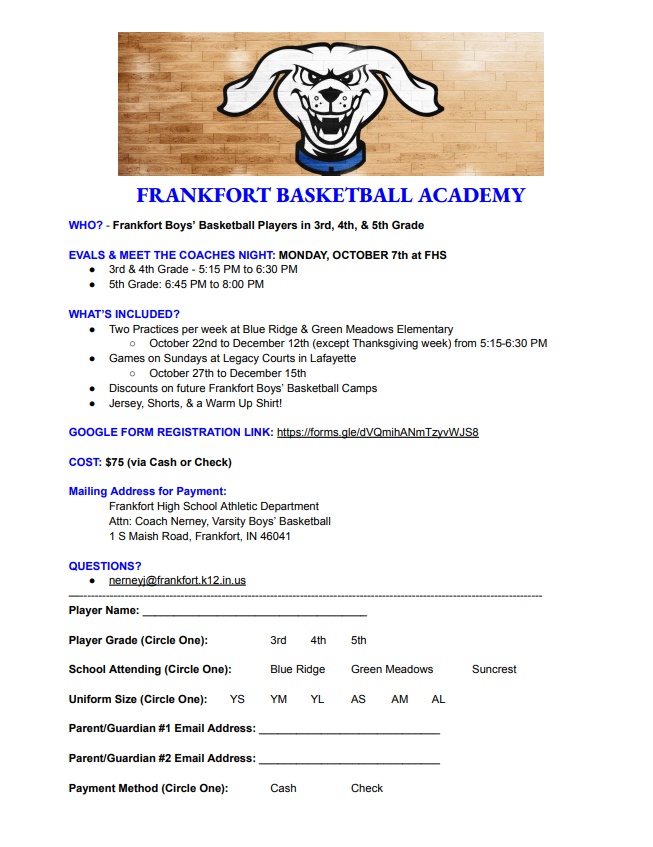 🚨Attention Frankfort Youth Basketball Families  🚨

Look below for info about our Frankfort Basketball Academy (Grades 3, 4, &amp; 5)

The form can be returned at our Evaluation/Meet the Coaches Night on Monday, October 7th at FHS!