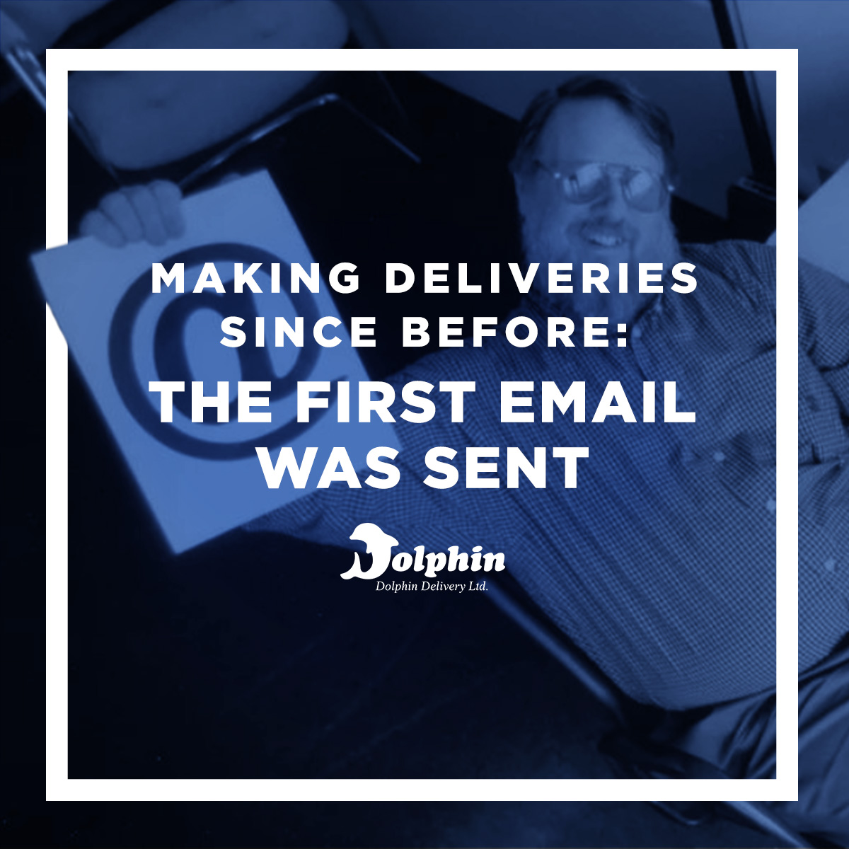 We were delivering goods across BC before the first e-mail was delivered.