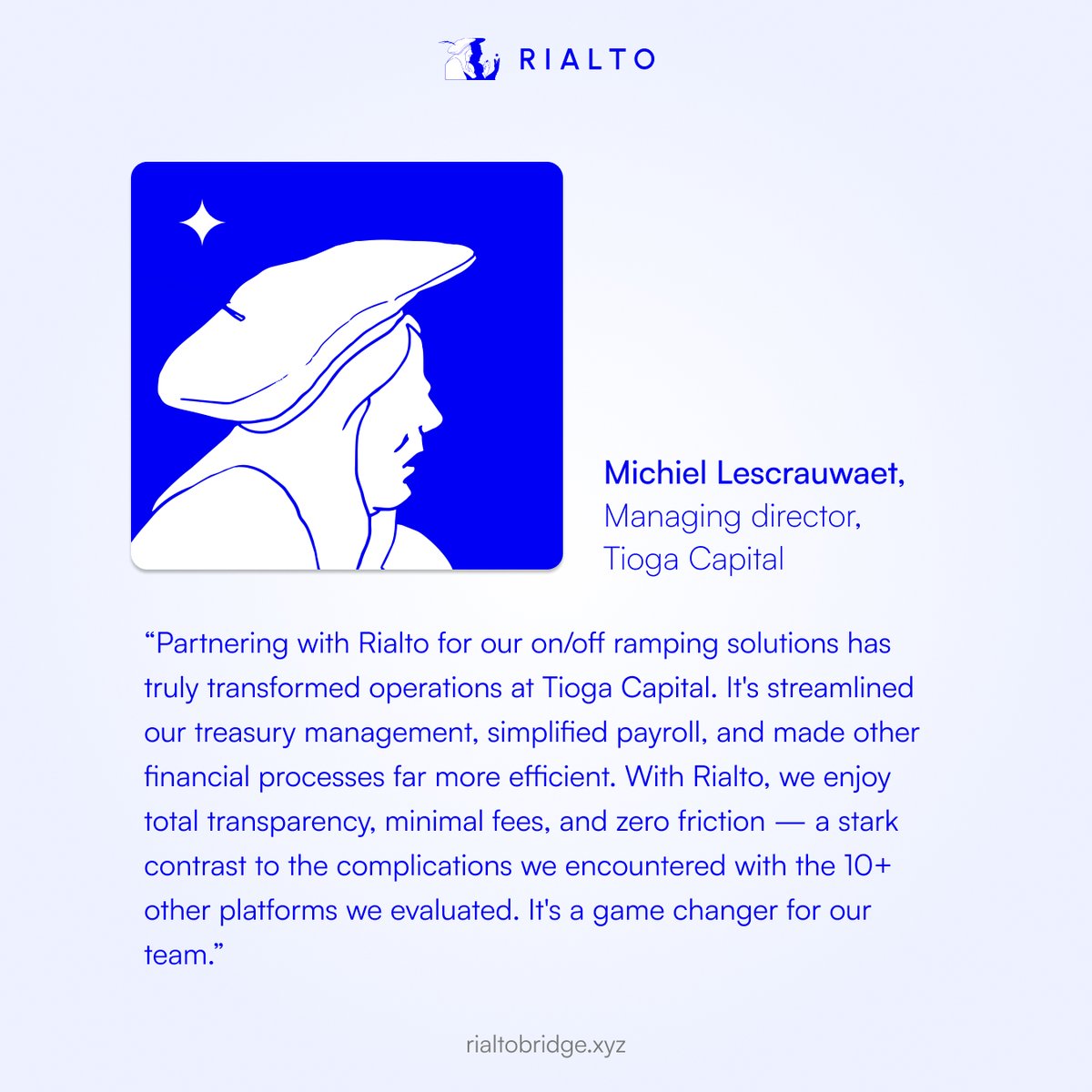 Rialtoxyz's tweet photo. Transparency, minimal fees, zero friction: Rialto is a game changer for @TiogaCapital.

@curious_mind21, Co-founder of Tioga Capital, shares:

“Rialto has truly transformed our operations. Treasury management, payroll, and financial processes are now efficient, with transparency and minimal fees — unlike the 10+ platforms we evaluated. A real game changer.”

No hidden fees.
No surprises.
Just seamless on/off ramping.

Looking to simplify your treasury and payments? Get in touch or visit our website.

Let's raise the bar together. 🔹