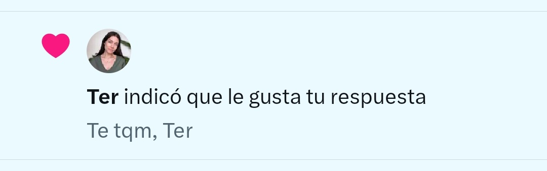 Ter me dio like.
Como no lo pueden ver, les enseño yo.💅