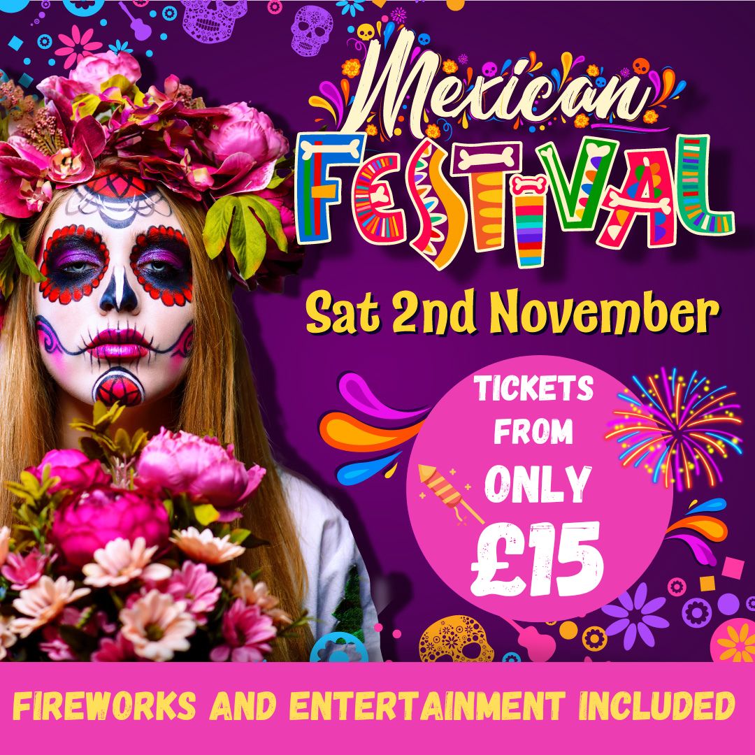 Just ONE month to go ... Get ready for an unforgettable celebration at our annual Mexican Festival! 🇲🇽💀🌹

📣Tickets from only £15 - Fireworks and Entertainment Included. 📲 BOOK ONLINE NOW