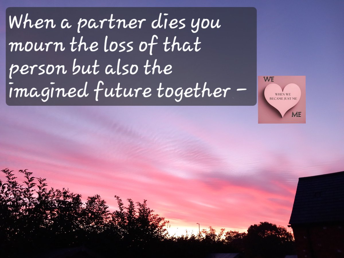 It's such a huge loss. Becoming widowed is earth-shattering.