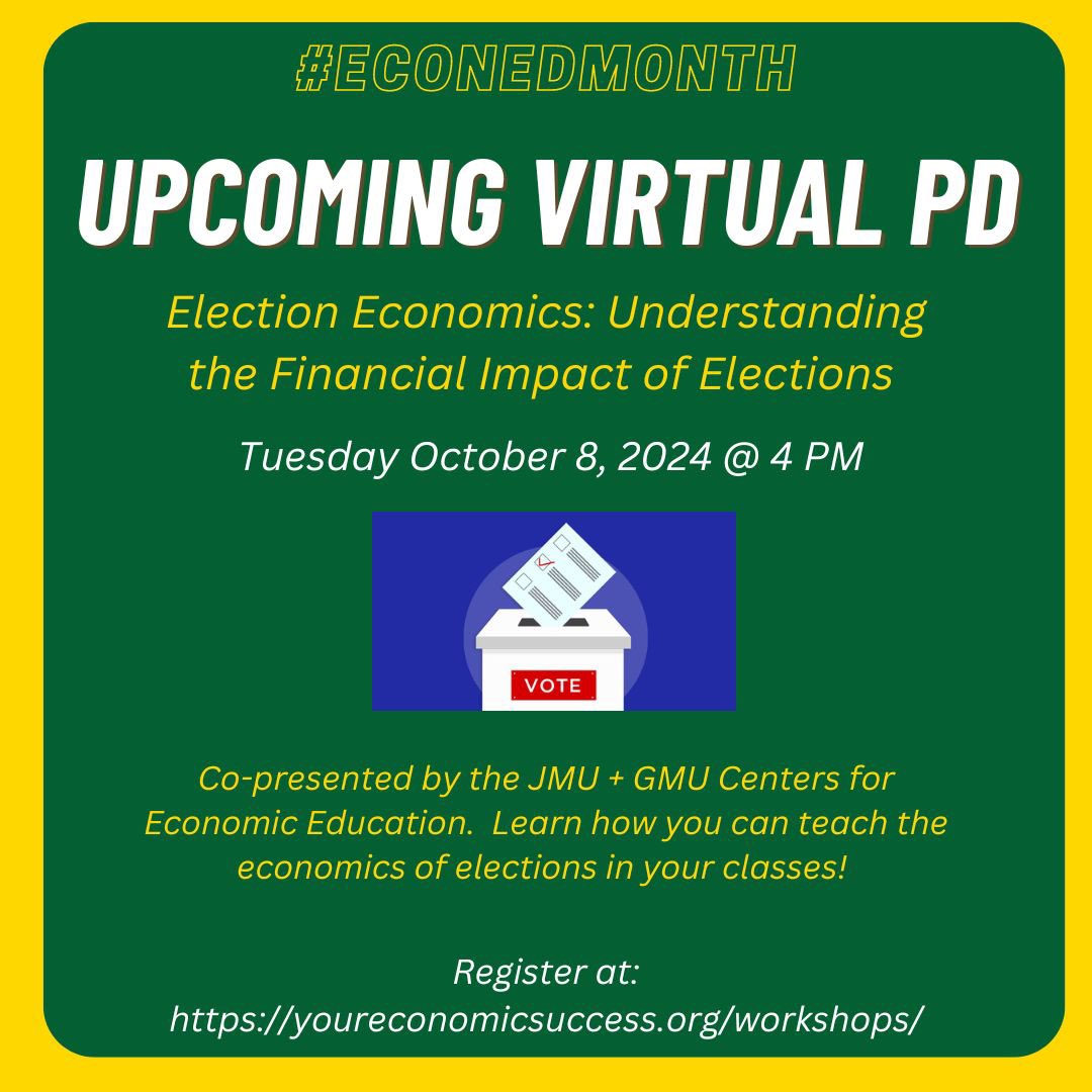 Upcoming PD- Election Economics! Sign up now <a href="/_VCEE/">VA Council on Econ Ed</a> <a href="/JMUEconEd/">JMU EconEducation</a>