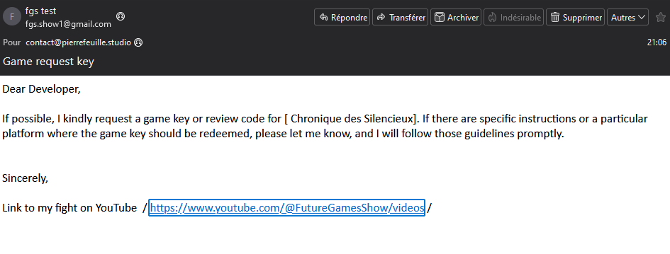 Thank you <a href="/FutureGamesShow/">FutureGamesShow</a> for your interest in my game but I kindly decline providing you key for [Insert Game] so you can feature it on your Youtube *fight*. No hard feelings I hope ?😘