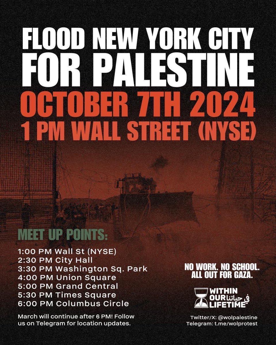 🇵🇸 On Monday October 7th Flood New York City For Palestine, stand with Gaza and uplift the Palestinian people resisting genocide by any means necessary since 1948. Call out of work and school, take to the streets and join us throughout the day 🌊