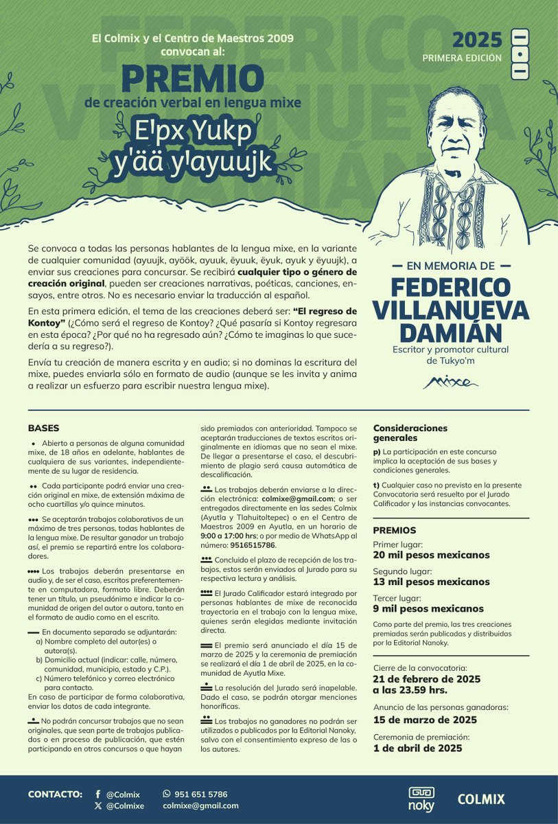 El COLMIX y el CENTRO DE MAESTROS 2009 convocan a todas las personas hablantes de cualquiera de las variantes del #mixe al Premio de Creación Verbal en Lengua Mixe "E'PX YUKP Y'ÄÄ Y'AYUUJK", en memoria del escritor y promotor cultural de Tukyo'm FEDERICO VILLANUEVA DAMIÁN