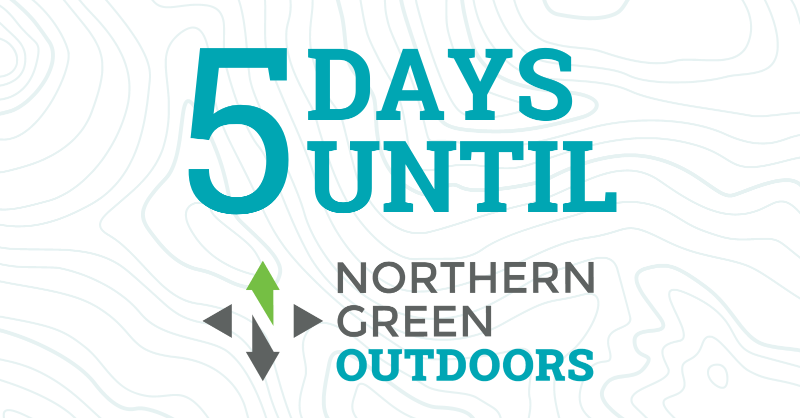 5 days left until #northerngreen OUTDOORS.