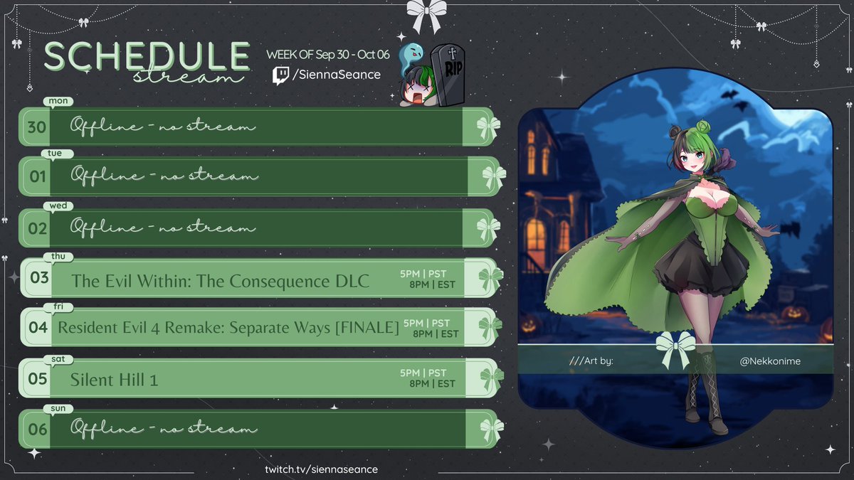 🖤 Week of Sept 30 - 0ct 06 💚

Happy Spooky Season! 🎃This week we'll be finishing up the DLC's for The Evil Within and Resident Evil 4! 

It's also time to start streaming one of my favorite games of all time! Starting with the original Silent Hill 1 this Saturday! 👻