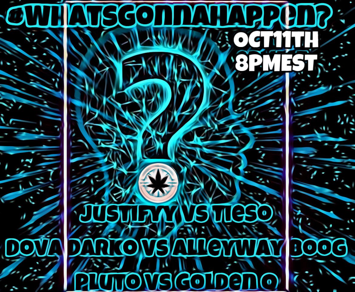 #WhatsGonnaHappen ?

<a href="/iamjustifyy/">Justifyy</a> Vs <a href="/Tieso619/">Tieso</a> 

<a href="/AlleywayBoog/">Alleyway</a> Vs <a href="/DeadbyDarko/">DOVADARKO</a> 

<a href="/_PlutoSki/">•Pluto•</a> Vs <a href="/TheGoldenQ8/">Golden Q</a> 

8PM EST