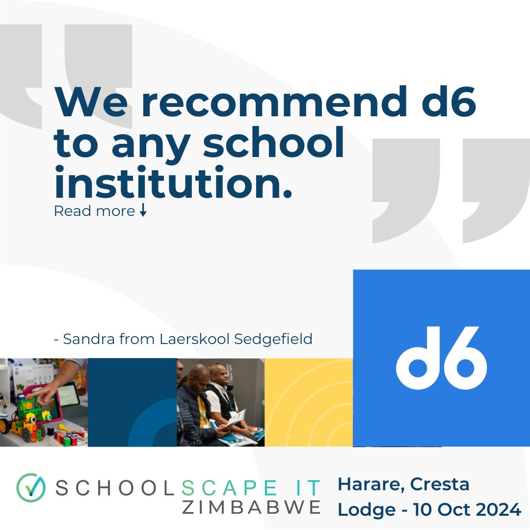 "The patience and professional manner of d6 is highly recommended for any school.
From day one we were given the best service" - Sandra from Laerskool Sedgefield

We're proud to have <a href="/d6groupSA/">d6</a>  as event sponsor at Schoolscape in Zim! 
Buy your ticket👉zurl.co/za3R