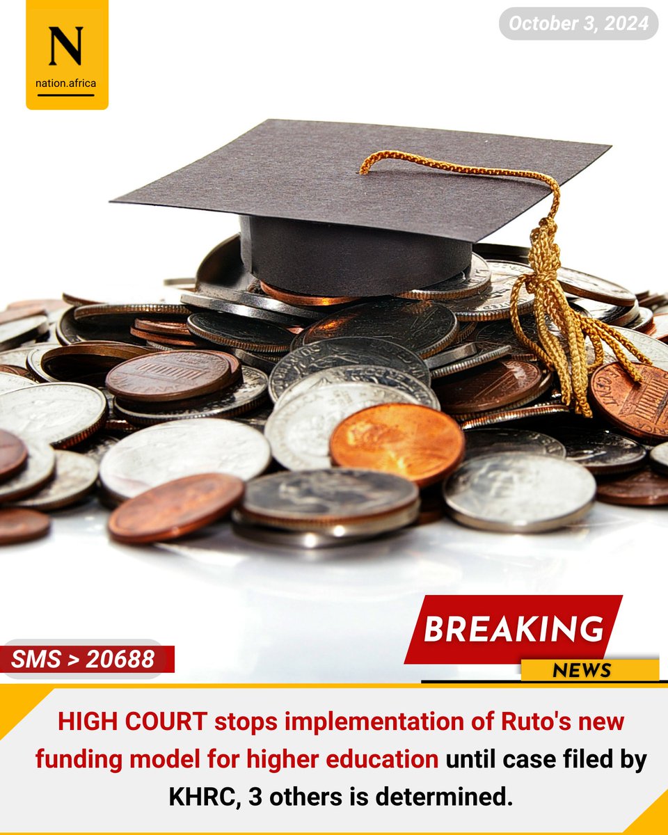 HIGH COURT stops implementation of Ruto's new funding model for higher education until case filed by KHRC, 3 others is determined.