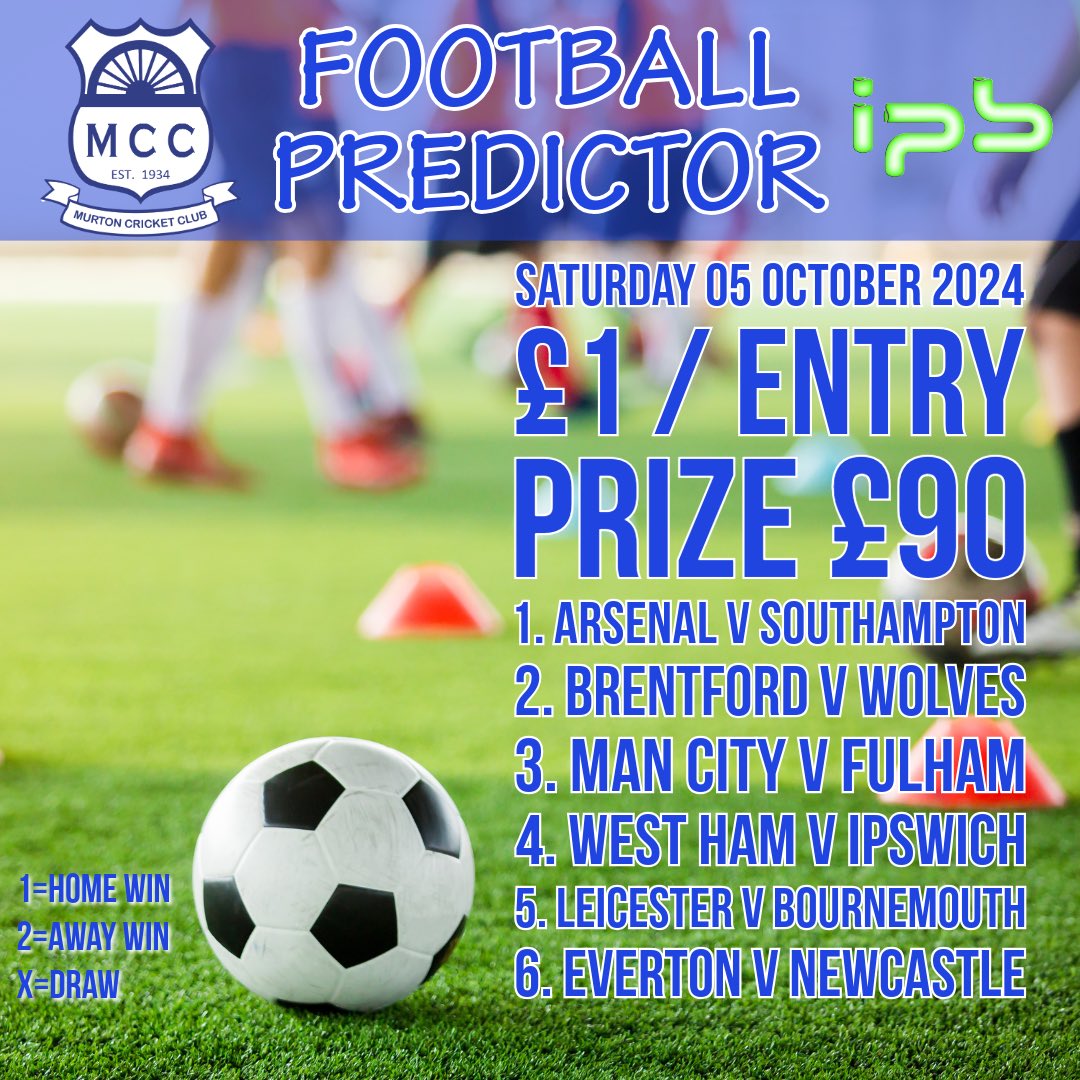 ⚽️ Football Predictor ⚽️

📆 Saturday 05 October 

🎟️ £1 per entry 

💷 Cash or📱 bank transfer accepted 

🏅Prize £90

🔐 Entries close noon 05/10/2024

🏆 Predict all 6 results correctly to win

1️⃣ = Home win
2️⃣ = Away win
✖️ = Draw

📧 murtoncc1934@outlook.com

#wearemurtoncc