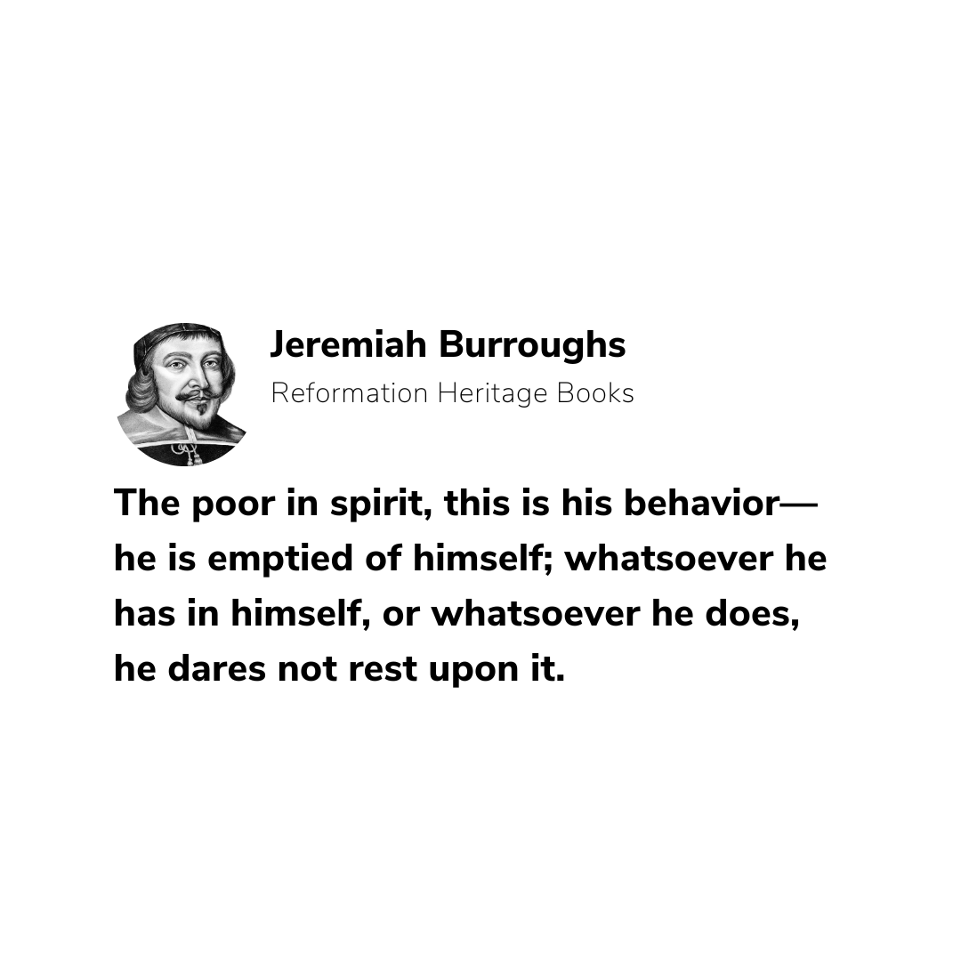 RHB_Books's tweet photo. "The poor in spirit, this is his behavior—he is emptied of himself; whatsoever he has in himself, or whatsoever he does, he dares not rest upon it."
-Jeremiah Burroughs https://t.co/XczslZ7dRQ