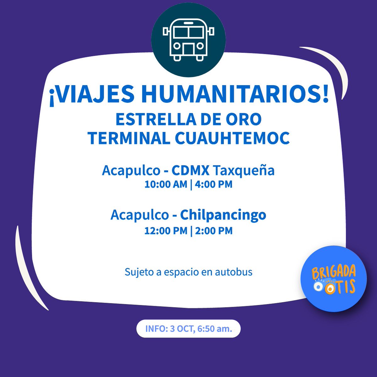Brigadaotis's tweet photo. 🚍 ¡Viajes Humanitarios desde Acapulco!

📍Estrella de Oro - Terminal Cuauhtémoc

📍 Costa Line - Terminal Papagayo

Sujeto a espacio en autobús.

#Acapulco #Guerrero #HuracanJohn https://t.co/gDcUEeggBz