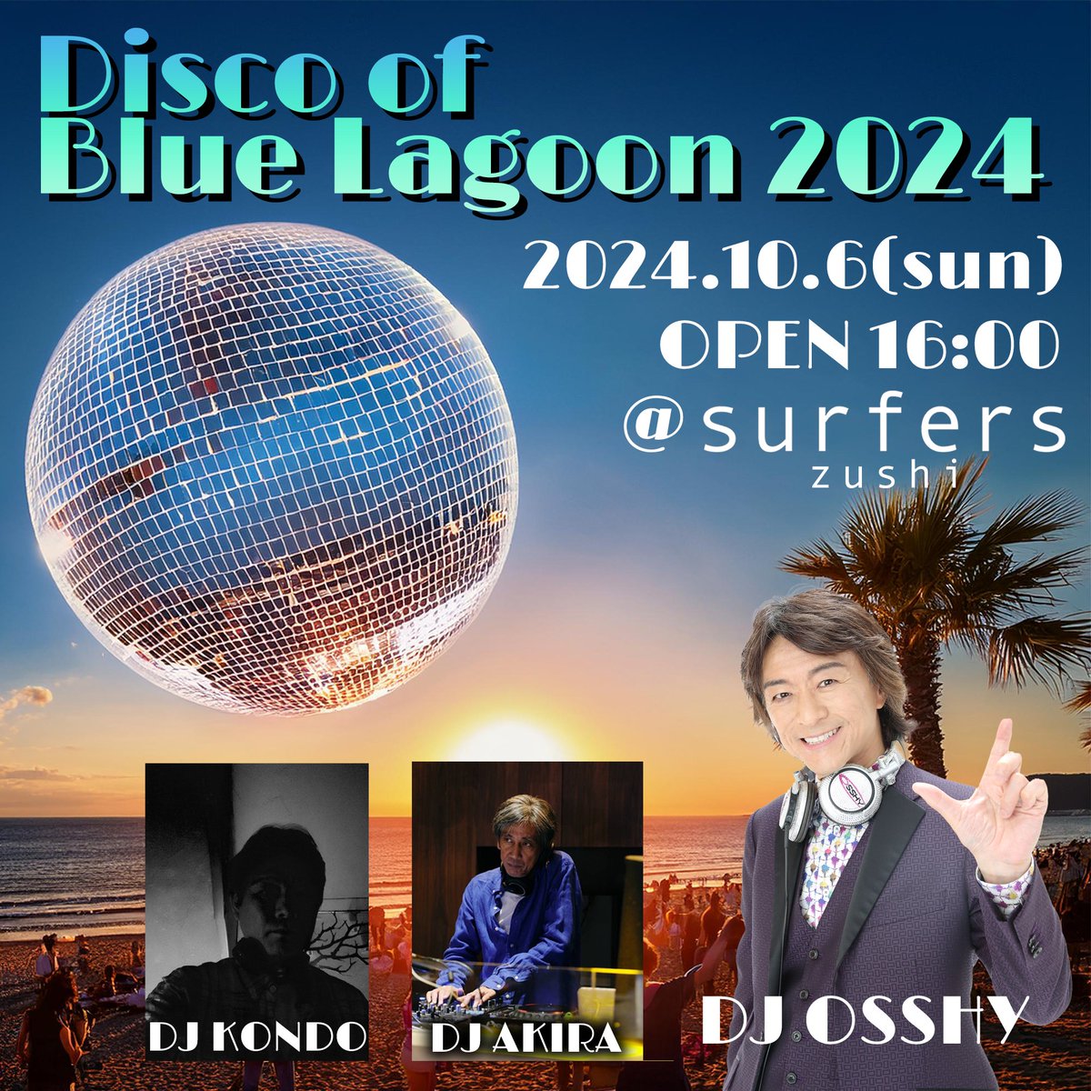 OSSHYstaff's tweet image. 10月6日（日）開催
🌴Disco of Blue Lagoon2024🌴

今回の逗子 #surfers は初のディスコスタイルで開催☀️
osshy.com/schedule/view/…

最高のロケーション、最高のミュージック、波の音を聞きながら
サンセットに酔いしれましょう⛵

公式webサイト　
surfers.jp 
@osshy146 #djosshy