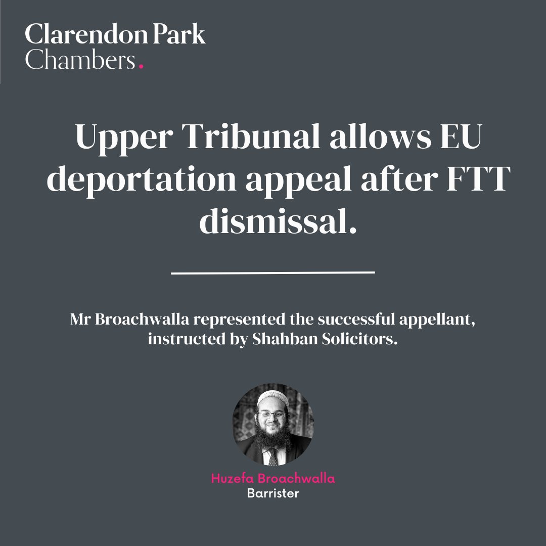 Upper Tribunal allows EU deportation appeal after FTT dismissal. Mr Broachwalla represented the successful appellant, instructed by Shahban Solicitors.