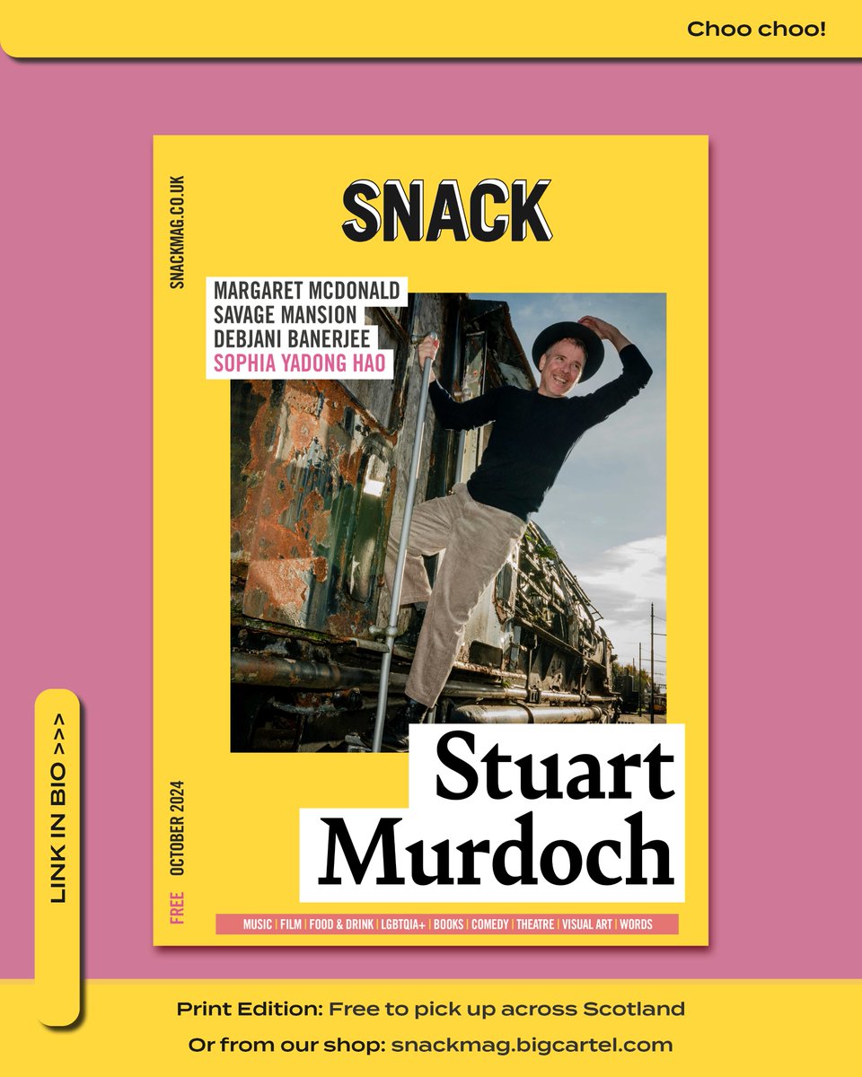SNACK Find us elsewhere – currently inactive here (@snackmag) on Twitter photo It's SNACK time!
October Issue out now 💛
Feat:
Stuart Murdoch
Margaret McDonald
Sophia Yadong Hao
Debjani Banerjee
<a href="/_savagemansion/">Savage Mansion</a>
<a href="/EleanorMorton/">Eleanor Morton ($8)</a>
<a href="/GMacraeBurnet/">Graeme Macrae Burnet</a>
<a href="/PictishTrail/">Pictish Trail</a>
<a href="/kateyoungmeaw/">Kate Young</a>
@HippFestScot
@ScotsQueerFilm
<a href="/MH_arts/">Scottish Mental Health Arts Festival</a>
+ WHAT’S ON
+ SNACK Bits
Enjoy ✌️ It's SNACK time!
October Issue out now 💛
Feat:
Stuart Murdoch
Margaret McDonald
Sophia Yadong Hao
Debjani Banerjee
<a href="/_savagemansion/">Savage Mansion</a>
<a href="/EleanorMorton/">Eleanor Morton ($8)</a>
<a href="/GMacraeBurnet/">Graeme Macrae Burnet</a>
<a href="/PictishTrail/">Pictish Trail</a>
<a href="/kateyoungmeaw/">Kate Young</a>
@HippFestScot
@ScotsQueerFilm
<a href="/MH_arts/">Scottish Mental Health Arts Festival</a>
+ WHAT’S ON
+ SNACK Bits
Enjoy ✌️