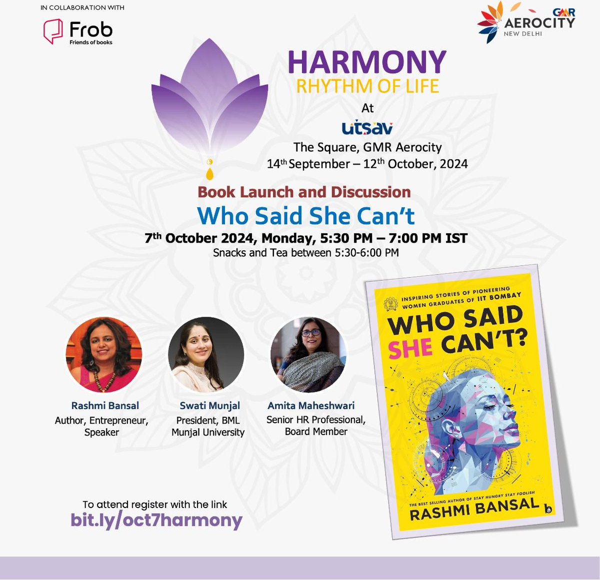 Celebrating NavDurgas

We invite you to join us for an insightful discussion on the book 'Who Said She Can’t' by Rashmi Bansal 
with two outstanding women: Swati Munjal, President of BML Munjal Uni &amp; Amita Maheshwari fmr HR Head Walt Disney India

Register bit.ly/oct7harmony